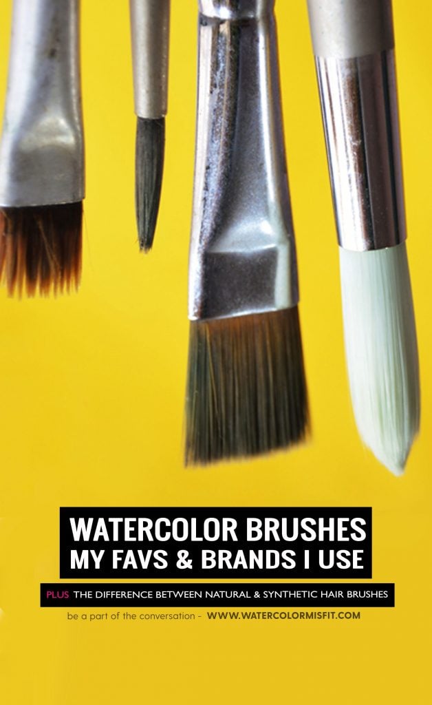 WATERCOLOR BRUSHES – THE BRANDS AND KINDS I USE 